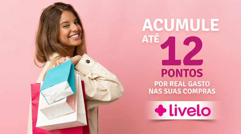 Livelo oferece até 12 pontos por real em compras